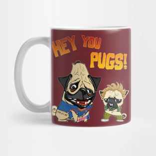 Hey you pugs Mug